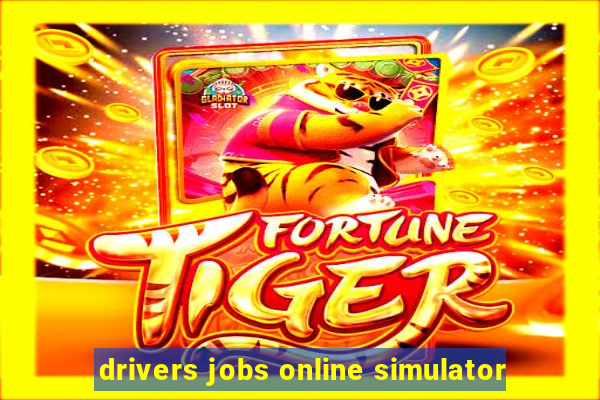 drivers jobs online simulator